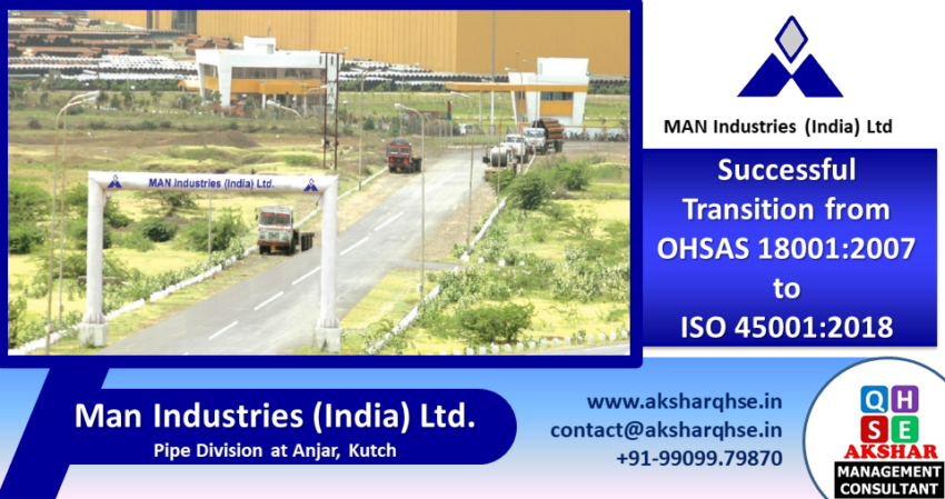 Successful Transition from BS OHSAS 18001:2007 to ISO 45001:2018 @ MAN Industries (India) Ltd., Anjar, Kutch
